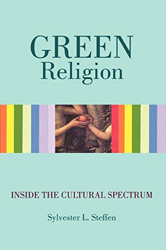Green Religion: Inside The Cultural Spectrum - Book Three Of The Conscious Light Trilogy