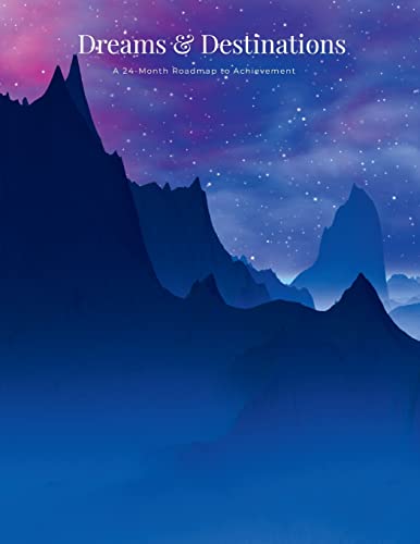 Dreams & Destinations: A 24-Month Roadmap to Achievement