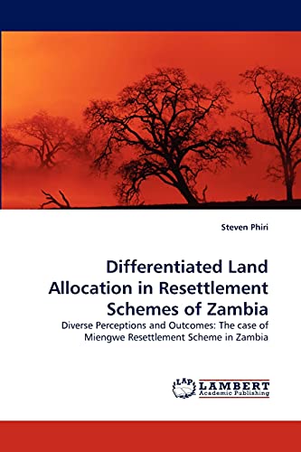 Differentiated Land Allocation in Resettlement Schemes of Zambia: Diverse Perceptions and Outcomes: The case of Miengwe Resettlement Scheme in Zambia