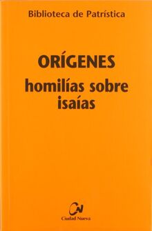 Homilías sobre Isaías (Biblioteca de Patrística, Band 89)