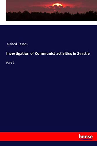 Investigation of Communist activities in Seattle: Part 2