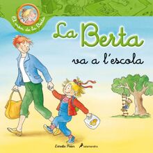 La Berta va a l'escola (El món de la Berta)
