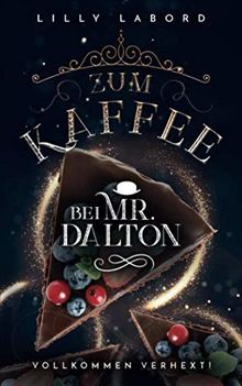 Zum Kaffee bei Mr. Dalton: Vollkommen verhext! (Die Asperischen Magier, Band 3)