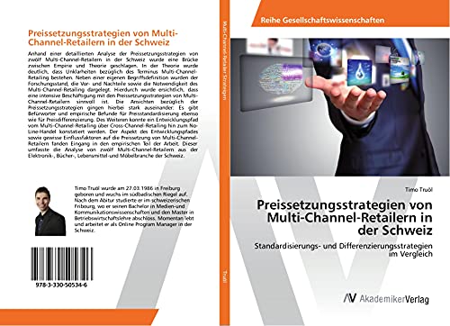Preissetzungsstrategien von Multi-Channel-Retailern in der Schweiz: Standardisierungs- und Differenzierungsstrategien im Vergleich