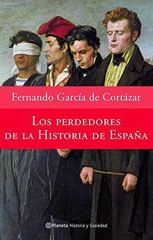 Los perdedores de la historia de España (Historia y Sociedad)
