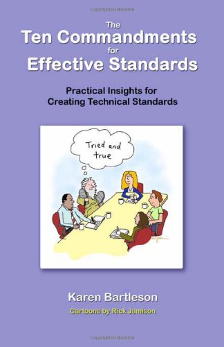 The Ten Commandments for Effective Standards: Practical Insights for Creating Technical Standards