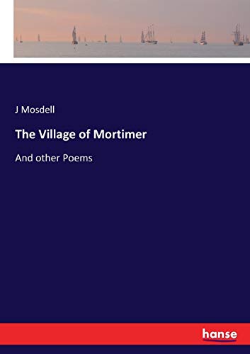The Village of Mortimer: And other Poems
