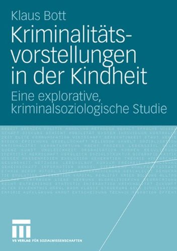 Kriminalitätsvorstellungen in der Kindheit: Eine explorative, kriminalsoziologische Studie