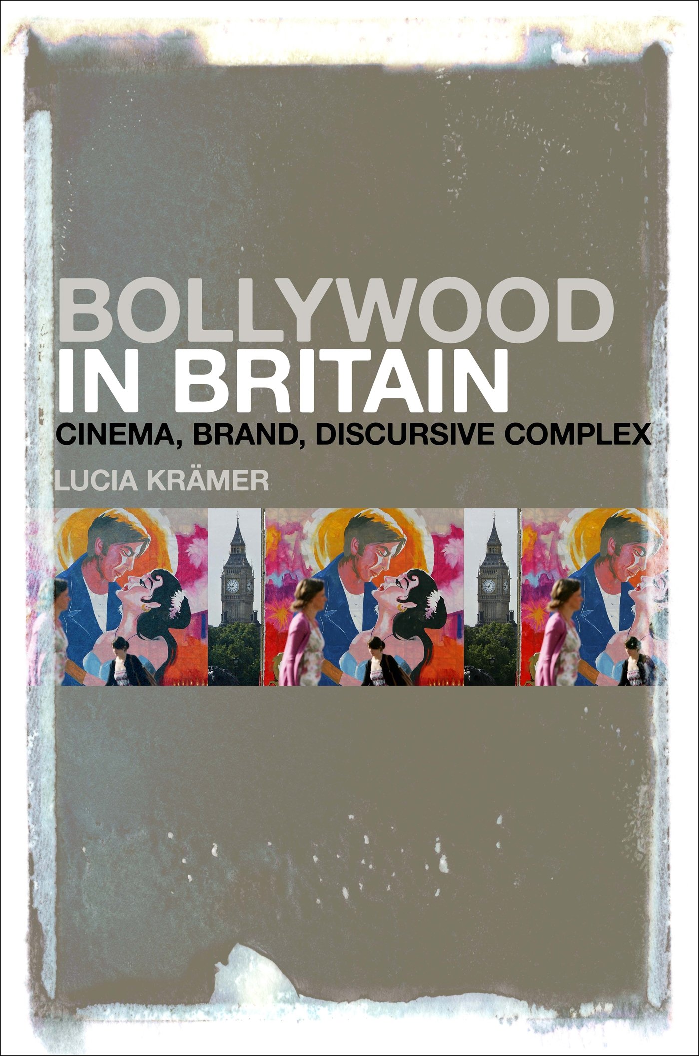 Bollywood in Britain: Cinema, Brand, Discursive Complex