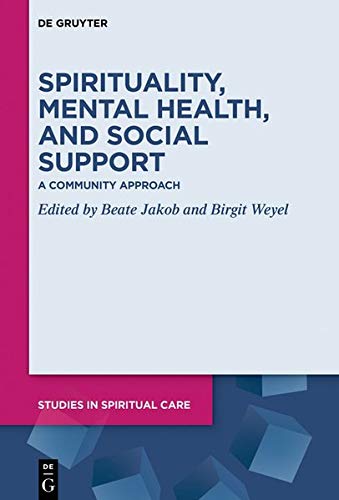 Spirituality, Mental Health, and Social Support: A Community Approach (Studies in Spiritual Care, Band 7)