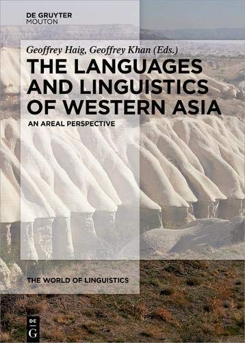 The Languages and Linguistics of Western Asia: An Areal Perspective (The World of Linguistics, Band 6)