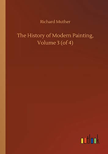 The History of Modern Painting, Volume 3 (of 4)