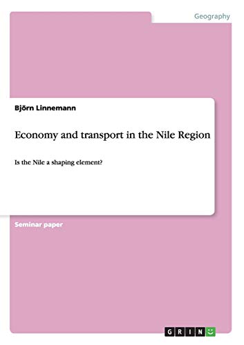 Economy and transport in the Nile Region: Is the Nile a shaping element?