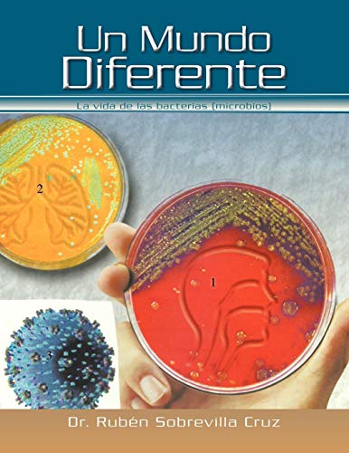 Un Mundo Diferente: La vida de las bacterias (microbios)