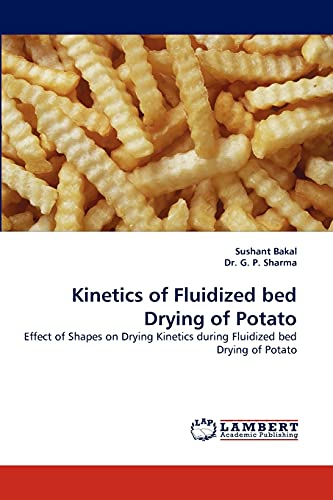 Kinetics of Fluidized bed Drying of Potato: Effect of Shapes on Drying Kinetics during Fluidized bed Drying of Potato