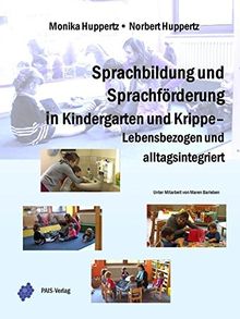 Sprachbildung und Sprachförderung in Kindergarten und Krippe - Lebensbezogen und alltagsintegriert