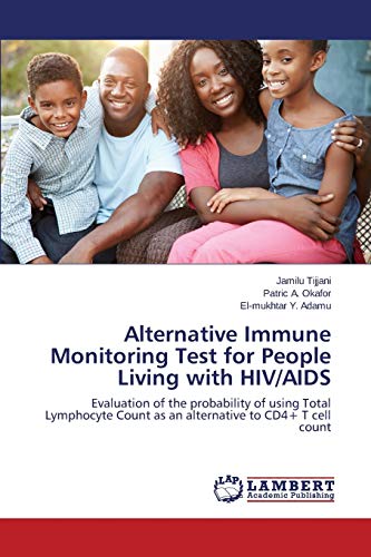 Alternative Immune Monitoring Test for People Living with HIV/AIDS: Evaluation of the probability of using Total Lymphocyte Count as an alternative to CD4+ T cell count