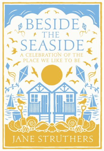 Beside the Seaside: A Celebration of the Place We Like to Be