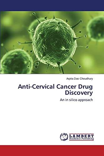 Anti-Cervical Cancer Drug Discovery: An in silico approach