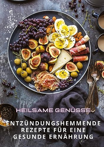 Heilsame Genüsse: Entzündungshemmende Rezepte für eine gesunde Ernährung