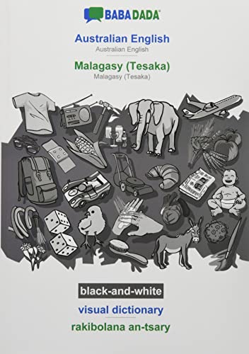BABADADA black-and-white, Australian English - Malagasy (Tesaka), visual dictionary - rakibolana an-tsary: Australian English - Malagasy (Tesaka), visual dictionary