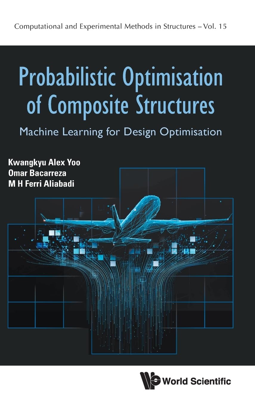 PROBABILISTIC OPTIMISATION OF COMPOSITE STRUCTURES (Computational and Experimental Methods in Structures, Band 15)