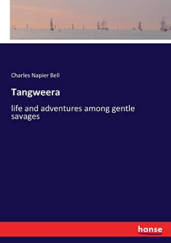 Tangweera: life and adventures among gentle savages