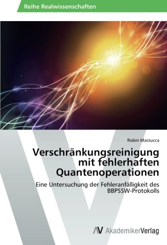 Verschränkungsreinigung mit fehlerhaften Quantenoperationen: Eine Untersuchung der Fehleranfälligkeit des BBPSSW-Protokolls