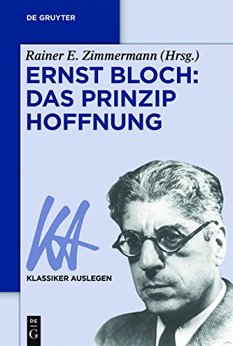 Zimmermann, Rainer E. Ernst Bloch, Das Prinzip Hoffnung (Klassiker Auslegen, Band 56)