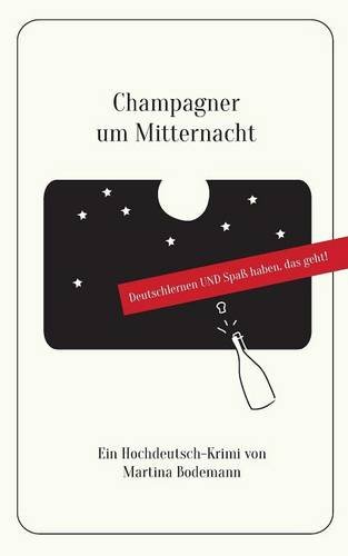Champagner um Mitternacht: Deutschlernen und Spaß haben, das geht!