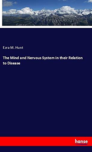 The Mind and Nervous System in their Relation to Disease