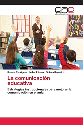 La comunicación educativa: Estrategias instruccionales para mejorar la comunicación en el aula