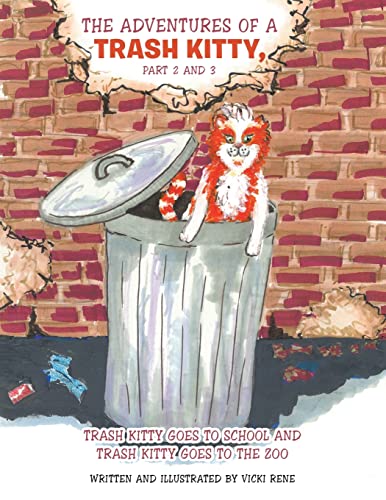The Adventures of a Trash Kitty, Part 2 and 3: Trash Kitty Goes to School and Trash Kitty Goes to the Zoo