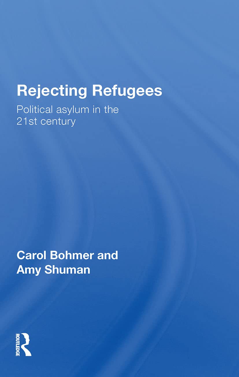 Rejecting Refugees: Political Asylum in the 21st Century