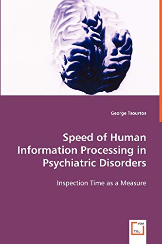 Speed of Human Information Processing in Psychiatric Disorders: Inspection Time as a Measure