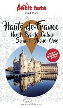 Hauts-de-France : Nord, Pas-de-Calais, Somme, Aisne, Oise : 2024-2025
