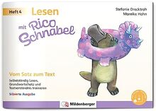 Lesen mit Rico Schnabel, Heft 4: Vom Satz zum Text - silbierte Ausgabe: Selbstständig Lesen, Grundwortschatz und Textverständnis trainieren (Rico Schnabel: Übungshefte Deutsch)