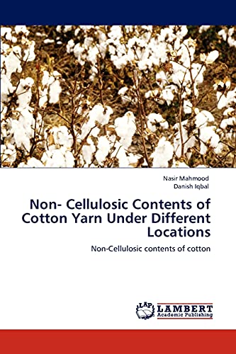 Non- Cellulosic Contents of Cotton Yarn Under Different Locations: Non-Cellulosic contents of cotton