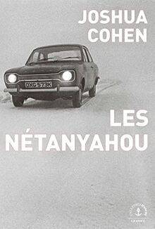 Les Nétanyahou ou Le récit d'un épisode somme toute mineur, voire carrément négligeable, dans l'histoire d'une famille très célèbre