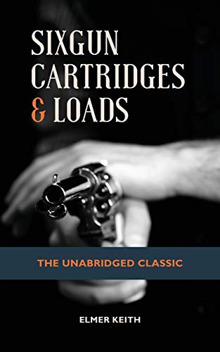 Emer Keith Sixgun Cartridges & Loads