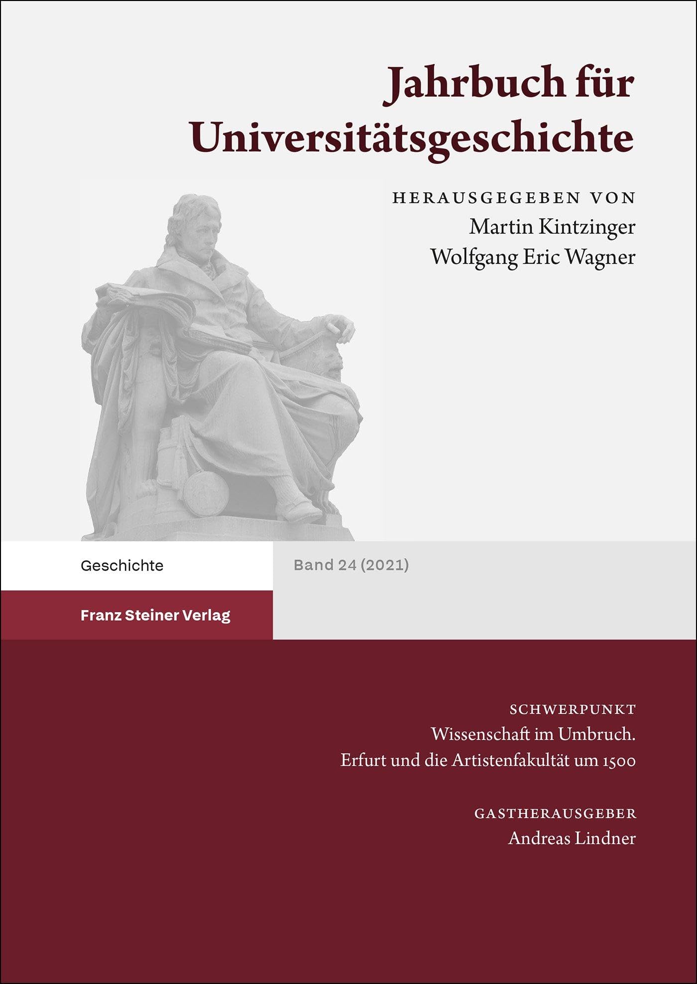 Jahrbuch für Universitätsgeschichte 24 (2021): Wissenschaft im Umbruch. Erfurt und die Artistenfakultät um 1500