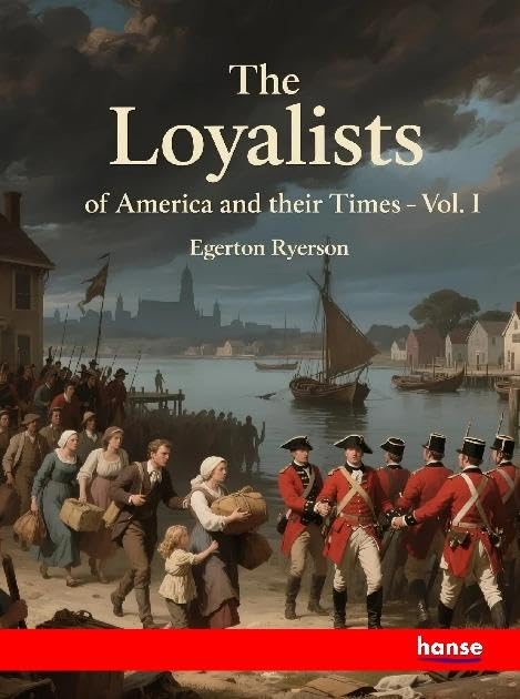 The Loyalists of America and their Times: From 1620 to 1816 - Vol. I