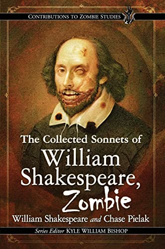 The Collected Sonnets of William Shakespeare, Zombie (Contributions to Zombie Studies)