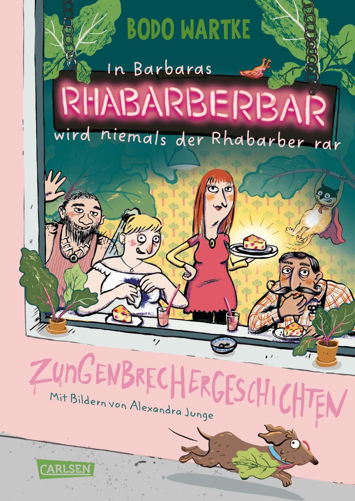 In Barbaras Rhabarberbar wird niemals der Rhabarber rar: Zungenbrechergeschichten | Für gewitzte Kinder ab 6 und sprachverliebte Erwachsene