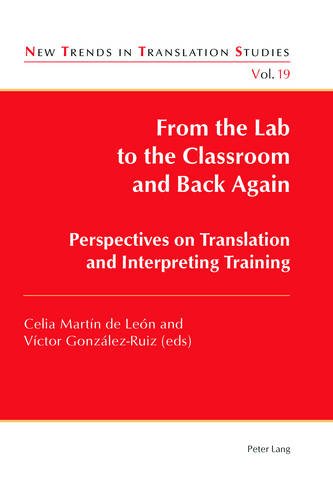 From the Lab to the Classroom and Back Again: Perspectives on Translation and Interpreting Training (New Trends in Translation Studies)