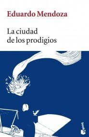 La ciudad de los prodigios (Biblioteca Eduardo Mendoza)