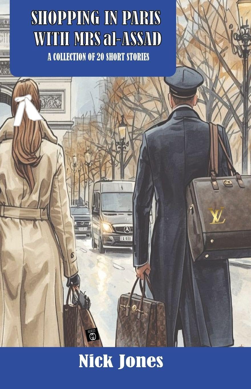 Shopping In Paris With Mrs al-Assad and 19 Other Short Stories