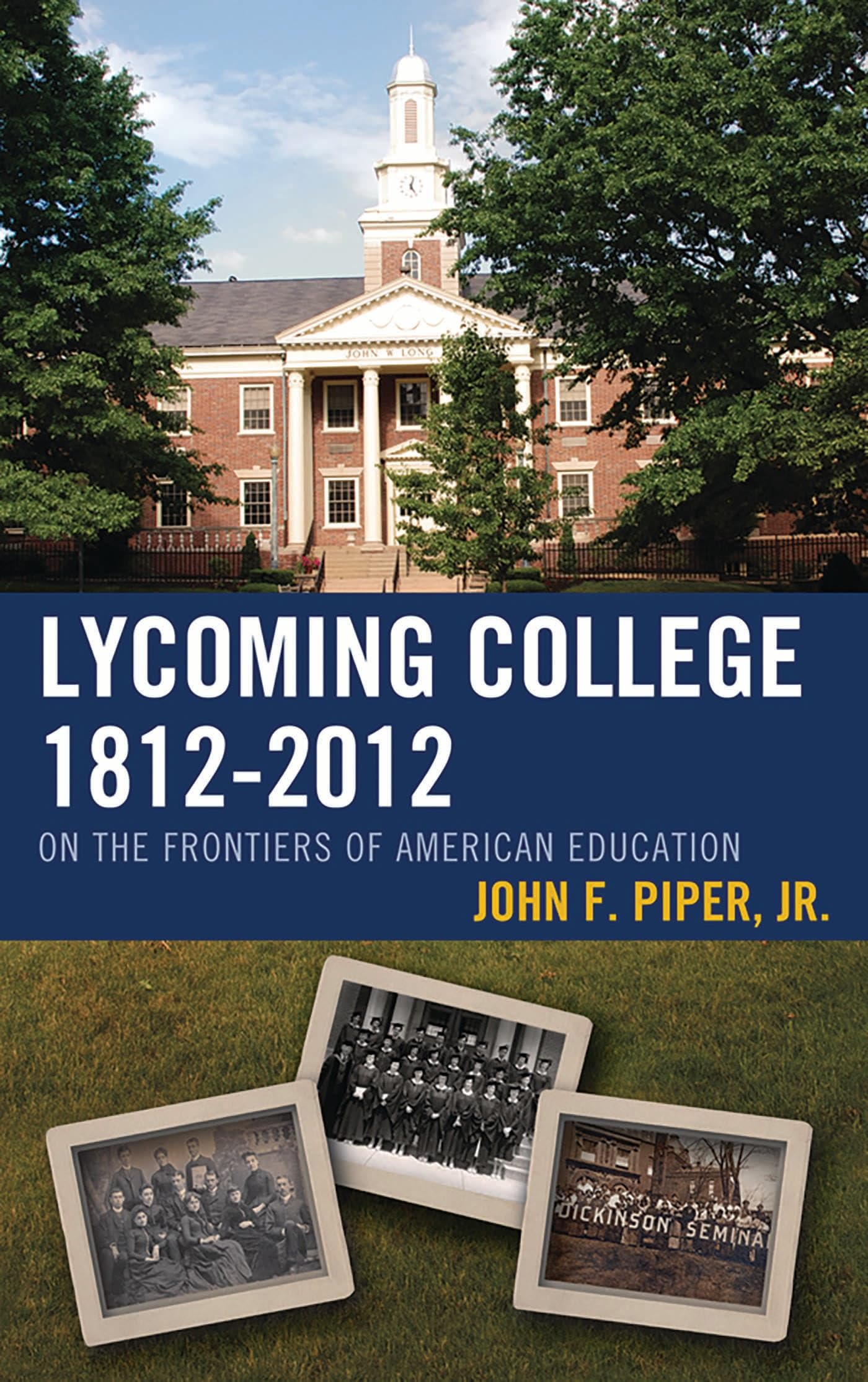 Lycoming College, 1812–2012: On the Frontiers of American Education