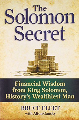 The Solomon Secret: 7 Principles of Financial Success from King Solomon, History's Wealthiest Man