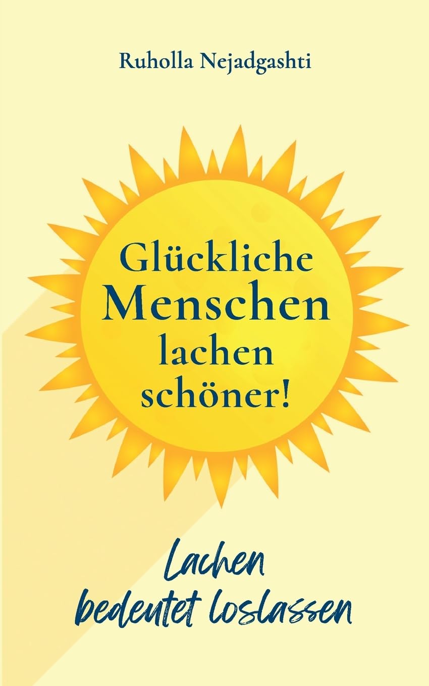 Glückliche Menschen lachen schöner: Lachen bedeutet loslassen